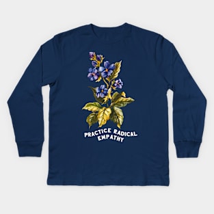 Practice Radical Empathy Kids Long Sleeve T-Shirt